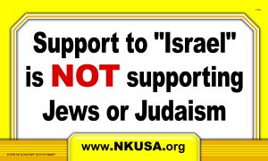 Neturei Karta Banner support to Israel is not supporting Jews or Judaism